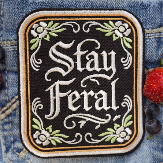 STAY FERAL Embroidered Patch